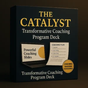 The Catalyst – transformative coaching program deck and client success system with powerful slides, coaching plans, and success frameworks.